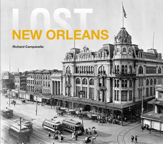 HarperCollins - Lost New Orleans: Richard Campanella