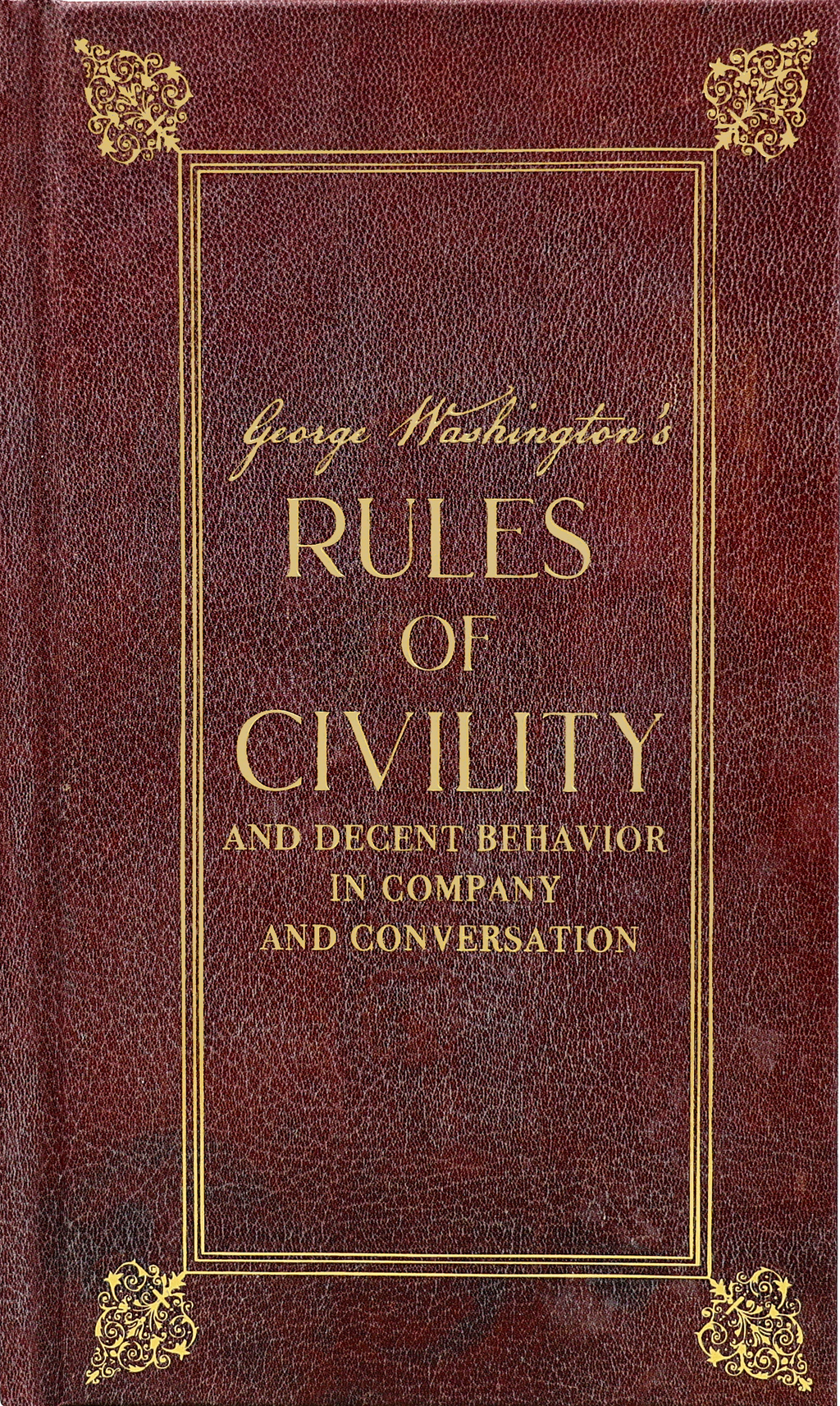 Peter Pauper Press - George Washington's Rules of Civility and Decent Behavior in Company and Conversation